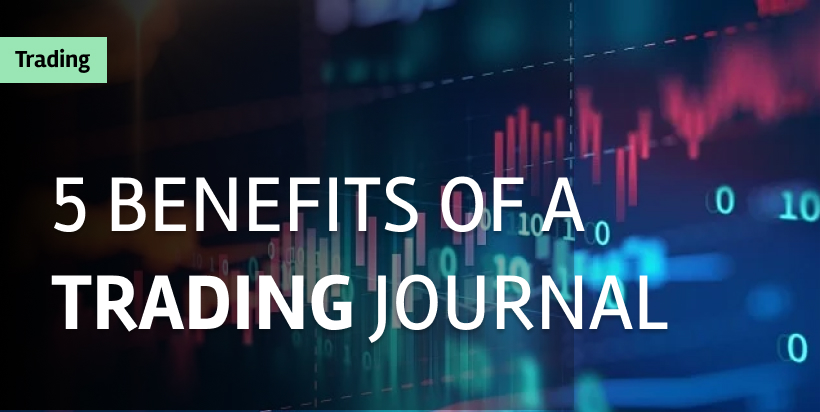 5 Benefits of using a Trading Journal