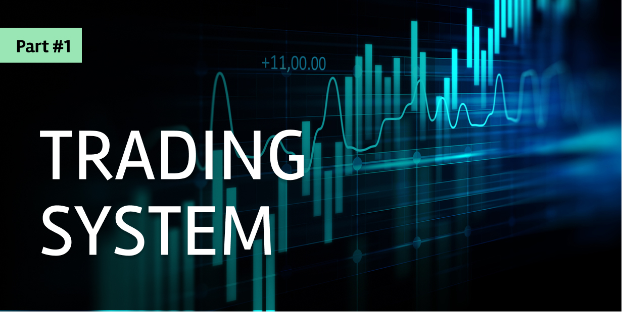 How to build a trading system (part 1)
